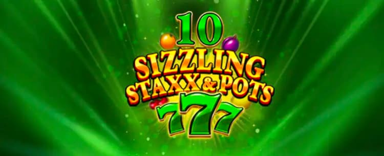 10 Sizzling Staxx & Pots 