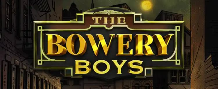 The Bowery Boys