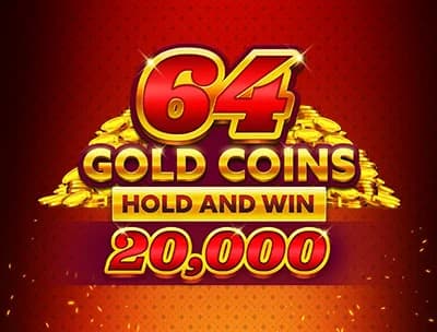 64 Gold Coins Hold and Win 20,000