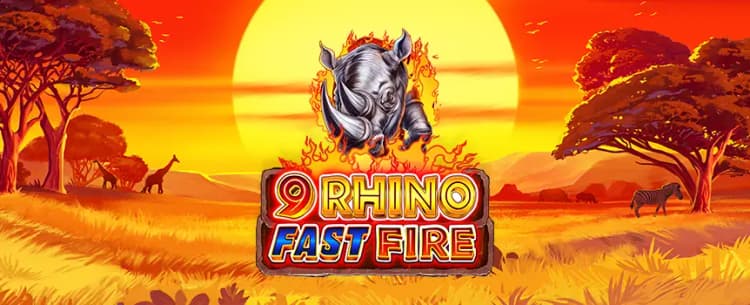 9 Rhino Fast Fire